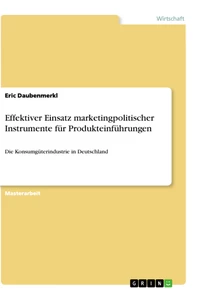 Titel: Effektiver Einsatz marketingpolitischer Instrumente für Produkteinführungen