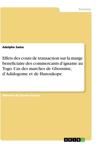 Titel: Effets des couts de transaction sur la marge beneficiaire des commercants d’igname au Togo. Cas des marches de Gbossime, d’Adidogome et de Hanoukope