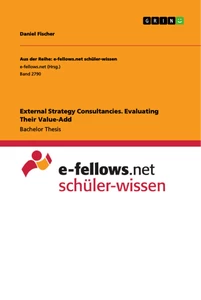 Titel: External Strategy Consultancies. Evaluating Their Value-Add