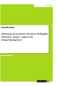 Titel: Disstracks als moderne Invektive. Kollegahs Disstrack ‚Legacy‘ gegen Sun Diego/Spongebozz