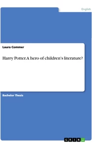 Titel: Harry Potter. A hero of children's literature?