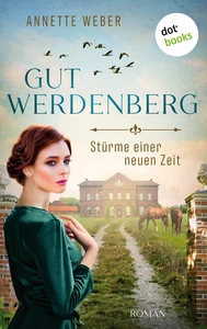 Titel: Gut Werdenberg - Stürme einer neuen Zeit