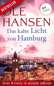Titel: Das kalte Licht von Hamburg: Drei Krimis in einem eBook