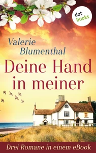 Titel: Deine Hand in meiner - Drei Romane in einem eBook