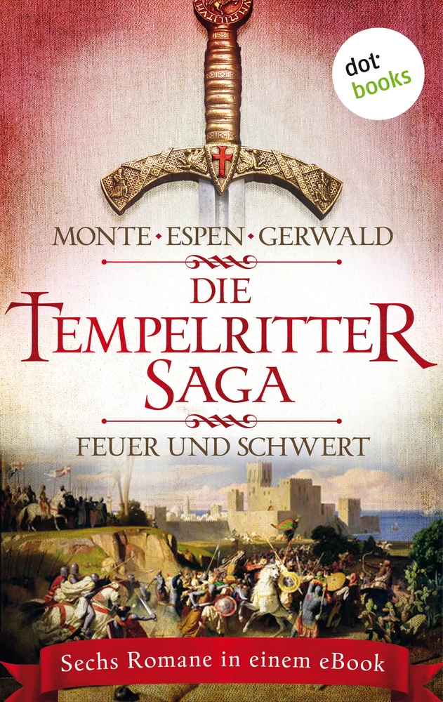 Titel: Die Tempelritter-Saga - Band 1: Feuer und Schwert