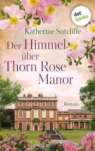 Titel: Der Himmel über Thorn Rose Manor