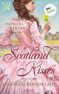 Titel: Scotland Kisses - Eine bezaubernde Lady