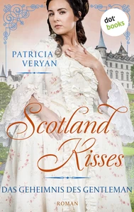 Titel: Scotland Kisses - Das Geheimnis des Gentleman