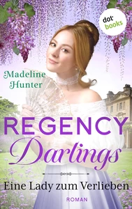 Titel: Regency Darlings - Eine Lady zum Verlieben