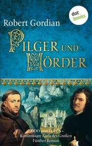 Titel: Pilger und Mörder: Odo und Lupus, Kommissare Karls des Großen - Fünfter Roman