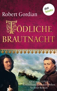 Titel: Tödliche Brautnacht: Odo und Lupus, Kommissare Karls des Großen - Sechster Roman