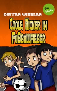 Titel: Coole Kicker im Fußballfieber - Band 7