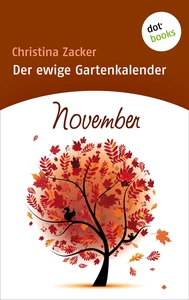 Titel: Der ewige Gartenkalender - Band 11: November