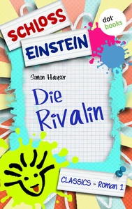 Titel: Schloss Einstein - Band 1: Die Rivalin