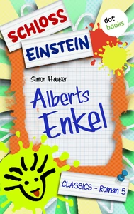 Titel: Schloss Einstein - Band 5: Alberts Enkel