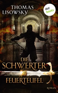 Titel: DIE SCHWERTER - Band 7: Feuerteufel