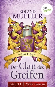 Title: Der Clan des Greifen - Staffel I. Vierter Roman: Das Erbe
