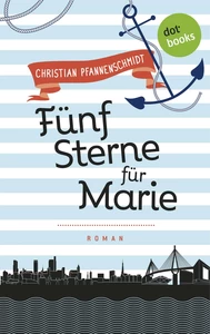 Titel: Freundinnen für's Leben - Roman 1: Fünf Sterne für Marie