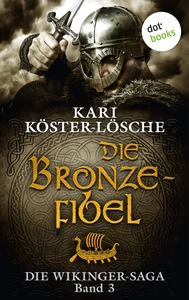 Titel: Die Wikinger-Saga - Band 3: Die Bronzefibel