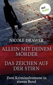 Titel: Allein mit deinem Mörder & Das Zeichen auf der Stirn - Zwei Kriminalromane in einem Band