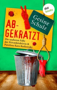 Titel: Abgekratzt: Die sauberen Fälle der Privatdetektivin & Putzfrau Karo Rutkowsky - Band 2