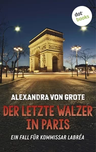 Title: Der letzte Walzer in Paris: Der sechste Fall für Kommissar LaBréa