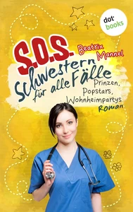 Titel: SOS - Schwestern für alle Fälle - Band 5: Prinzen, Popstars, Wohnheimpartys
