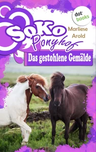 Titel: SOKO Ponyhof - Zweiter  Roman: Das gestohlene Gemälde