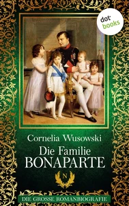 Titel: Die Familie Bonaparte