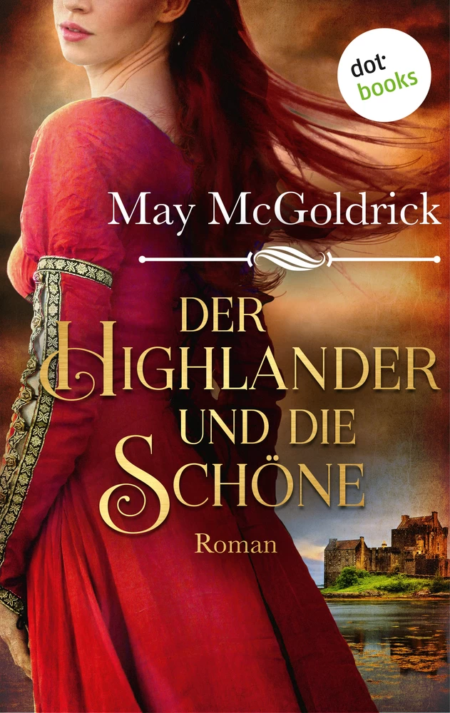 Titel: Der Highlander und die Schöne: Die Macphearson-Schottland-Saga - Band 1
