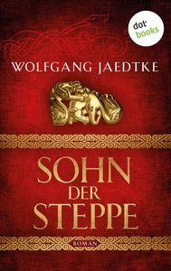Titel: Sohn der Steppe: Die Steppenwind-Saga - Erster Roman