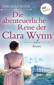 Titel: Die abenteuerliche Reise der Clara Wynn