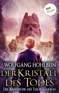 Titel: Der Kristall des Todes: Die Abenteuer des Thor Garson - Vierter Roman