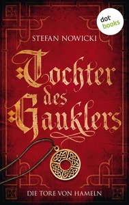Titel: Tochter des Gauklers - Erster Roman: Die Tore von Hameln