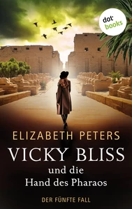 Titel: Vicky Bliss und die Hand des Pharaos - Der fünfte Fall