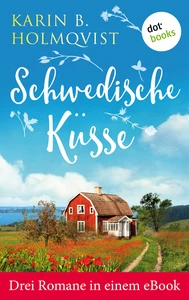 Titel: Schwedische Küsse: Drei Romane in einem eBook
