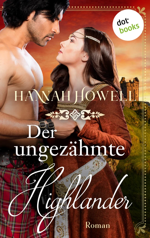 Titel: Der ungezähmte Highlander - Highland Lovers: Zweiter Roman
