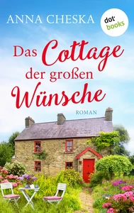 Titel: Das Cottage der großen Wünsche