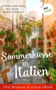 Titel: Sommerküsse in Italien: Drei Romane in einem eBook