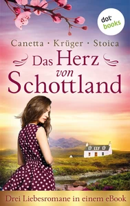 Titel: Das Herz von Schottland: Drei Liebesromane in einem eBook