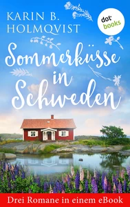 Titel: Sommerküsse in Schweden: Drei Romane in einem eBook