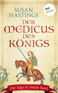 Titel: Der Medicus des Königs - Die Saga in einem Band: »Der schwarze Magier« und »Das Vermächtnis der Druidin« | Ein fesselndes Mittelalter-Epos für die Fans von Tanja Kinkel und Rebecca Gablé