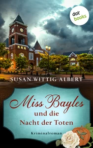 Titel: Miss Bayles und die Nacht der Toten - Ein Fall für China Bayles 2