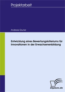 Titel: Entwicklung eines Bewertungskriteriums für Innovationen in der Erwachsenenbildung