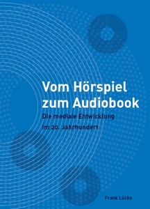 Titel: Vom Hörspiel zum Audiobook