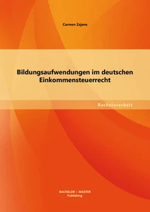 Titel: Bildungsaufwendungen im deutschen Einkommensteuerrecht