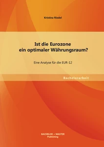 Titel: Ist die Eurozone ein optimaler Währungsraum? Eine Analyse für die EUR-12