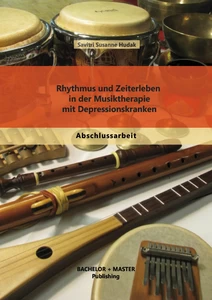 Titel: Rhythmus und Zeiterleben in der Musiktherapie mit Depressionskranken