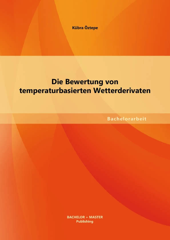 Titel: Die Bewertung von temperaturbasierten Wetterderivaten