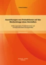Titel: Auswirkungen von Preisaktionen auf das Markenimage eines Herstellers: Erklärungsansätze, Problembereiche und korrespondierende Lösungsansätze